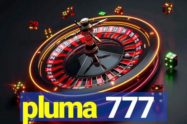 pluma 777